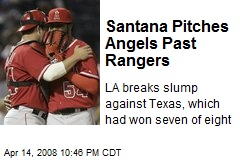 Santana Pitches Angels Past Rangers