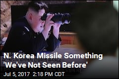 N. Korea Missile Something &#39;We&#39;ve Not Seen Before&#39;