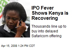 IPO Fever Shows Kenya is Recovering