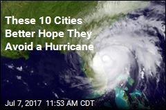 These 10 Cities Better Hope They Avoid a Hurricane