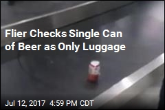 Flier Checks Single Can of Beer as Only Luggage