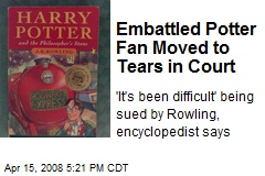 Embattled Potter Fan Moved to Tears in Court