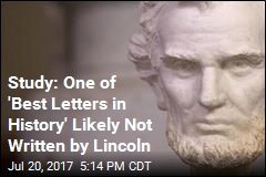 Study: One of &#39;Best Letters in History&#39; Likely Not Written by Lincoln