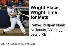 Wright Place, Wright Time for Mets