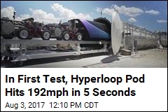 In First Test, Hyperloop Pod Hits 192mph in 5 Seconds