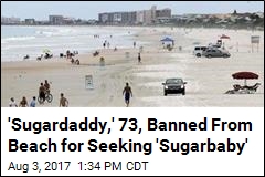 &#39;Sugardaddy,&#39; 73, Banned From Beach for Seeking &#39;Sugarbaby&#39;