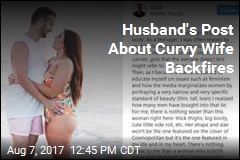 Husband Posts About Wife&#39;s &#39;Thick Thighs,&#39; Internet Rolls Eyes