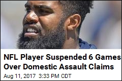 NFL Player Suspended 6 Games Over Domestic Assault Claims