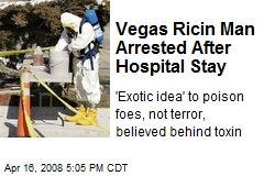 Vegas Ricin Man Arrested After Hospital Stay