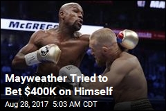 Mayweather Tried to Bet $400K on Himself