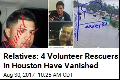 Relatives Say 4 Houston Rescuers Have Gone Missing