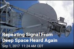 Repeating Signal From Deep Space Heard Again