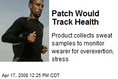 Patch Would Track Health