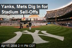 Yanks, Mets Dig In for Stadium Sell-Offs