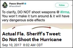 Actual Fla. Sheriff&#39;s Tweet: Do Not Shoot the Hurricane