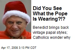 Did You See What the Pope Is Wearing?!?