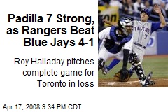 Padilla 7 Strong, as Rangers Beat Blue Jays 4-1