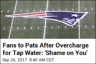 Pats Sorry for Charging Sweaty Fans $5 for...Tap Water