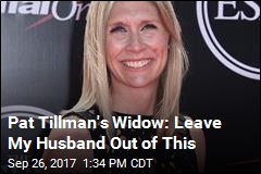 Pat Tillman&#39;s Widow: Leave My Husband Out of This