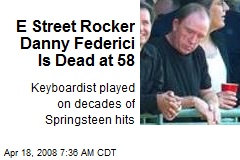 E Street Rocker Danny Federici Is Dead at 58