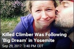 Killed Climber Was Following &#39;Big Dream&#39; in Yosemite