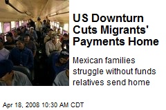 US Downturn Cuts Migrants' Payments Home