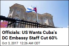 Officials: US Will Ask Cuba to Cut DC Embassy Staff
