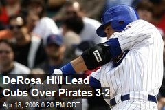 DeRosa, Hill Lead Cubs Over Pirates 3-2