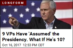 9 VPs Have &#39;Assumed&#39; the Presidency. What If He&#39;s 10?