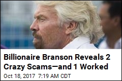 Billionaire Branson Reveals 2 Crazy Scams&mdash;and 1 Worked