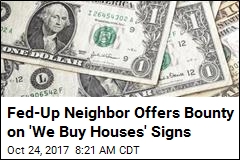 Guy&#39;s Bounty on &#39;We Buy Houses&#39; Signs Maxes Out Fast
