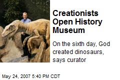 Creationists Open History Museum