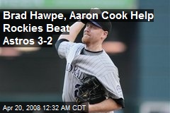 Brad Hawpe, Aaron Cook Help Rockies Beat Astros 3-2