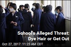 School&#39;s Alleged Threat: Dye Hair or Get Out