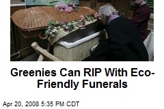 Greenies Can RIP With Eco-Friendly Funerals