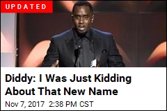 Diddy Says He Has New Name, Won&#39;t Answer to Old Ones