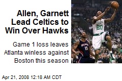 Allen, Garnett Lead Celtics to Win Over Hawks