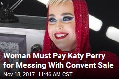 Woman Must Pay Katy Perry for Messing With Convent Sale