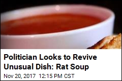 Politician Looks to Revive Unusual Dish: Rat Soup