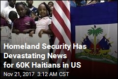 Feds Give 60K Haitians 18 Months to Leave Country