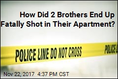 How Did 2 Brothers End Up Fatally Shot in Their Apartment?