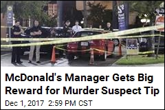 McDonald&#39;s Manager Gets $110K for Murder Suspect TIp