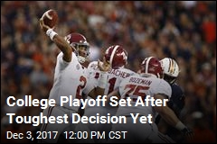 College Playoff Set After Toughest Decision Yet
