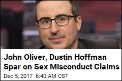 John Oliver, Dustin Hoffman Spar on Sex Misconduct Claims