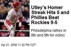 Utley's Homer Streak Hits 5 and Phillies Beat Rockies 9-5