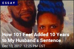 How 101 Feet Added 10 Years to My Husband&#39;s Sentence