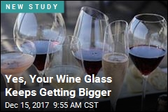 Our Love of Wine Has Grown. So Have Our Glasses