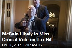 McCain Likely to Miss Crucial Vote on Tax Bill
