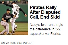 Pirates Rally After Disputed Call, End Skid