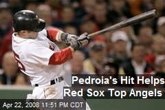 Pedroia's Hit Helps Red Sox Top Angels
